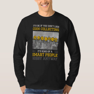 Okay, wenn Sie nicht gerne Münzen sammeln, C T-Shirt