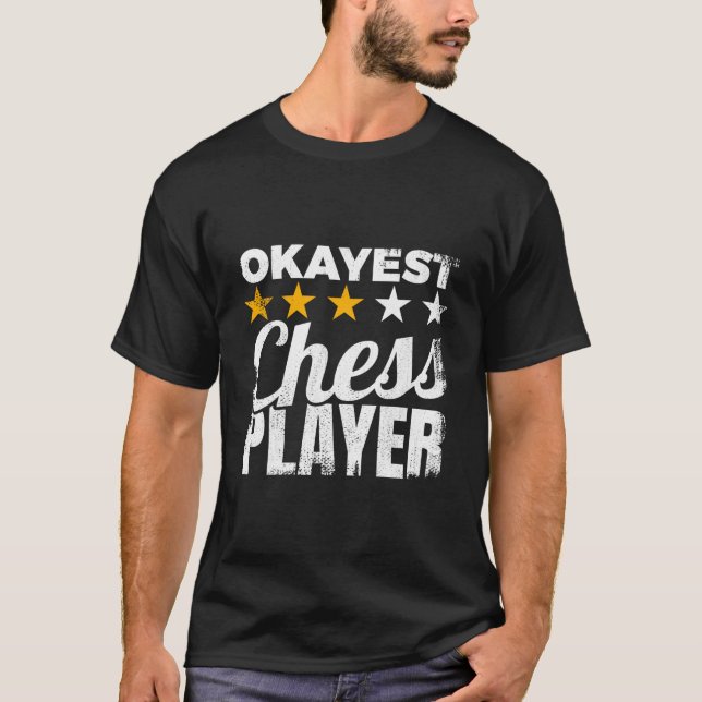 Okayest Chess Player Chess Enthusiast Mind Sports T-Shirt (Vorderseite)