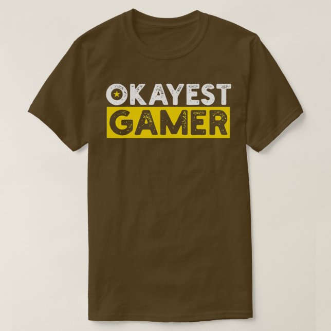 Okayest Gamer  T-Shirt (Design vorne)