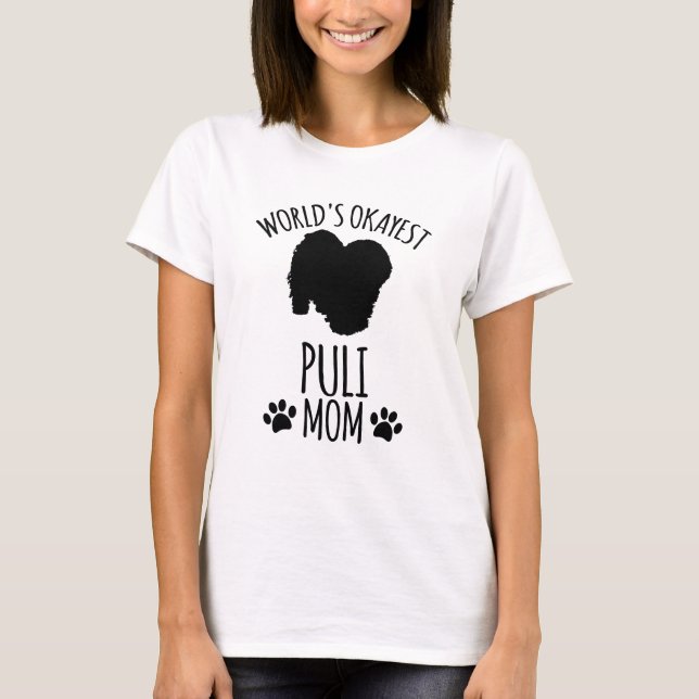 Okayeste Puli-Mutter der Welt - Hundemutter T-Shirt (Vorderseite)