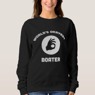 Okayester Bootsfahrer Lustig Bestes T-Shirt Bootsf Sweatshirt