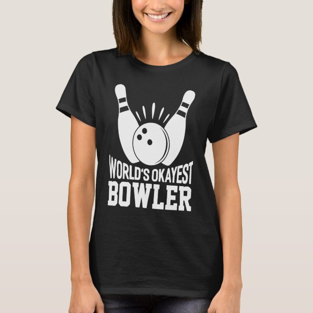 Okayester Bowler der Welt   Bowling  Mannschaft Bo T-Shirt (Vorderseite)