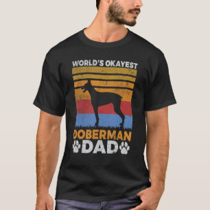 Okayester Dobermann-Vater der Welt T-Shirt