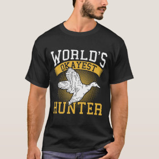 Okayester Entenjäger Lustig Sarcastic Jagd T-Shirt
