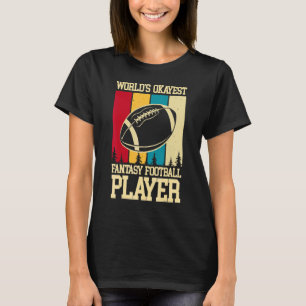 Okayester Fantasy-Football-Spieler der Welt T-Shirt