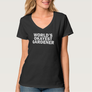 Okayester Gärtner der Welt Verrückte Pflanzenlady T-Shirt