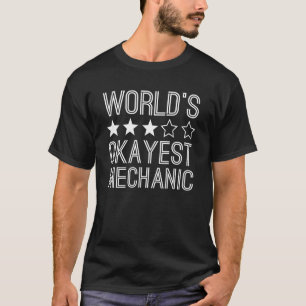Okayester Mechaniker der Welt Mechaniker 1 T-Shirt