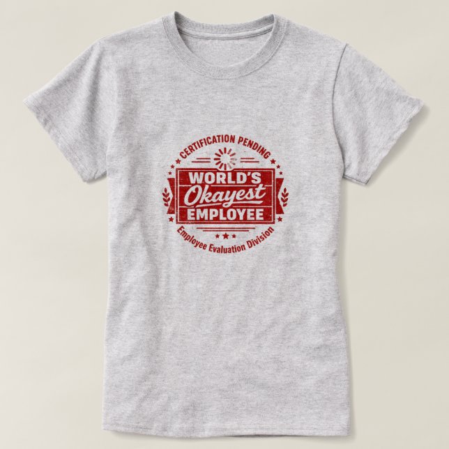 Okayester Mitarbeiter der Welt T-Shirt (Design vorne)