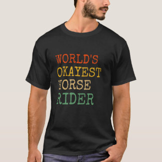 Okayester Pferdereiter Lustig Equestrian Pferd T-Shirt