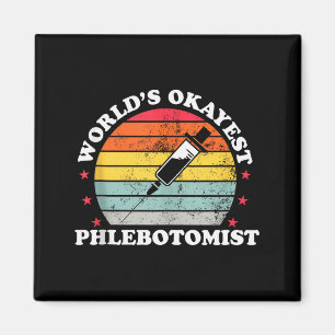 Okayester Phlebotomist der Welt Lustige Phlebotomi Magnet