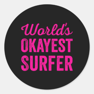 Okayester Surfer der Welt Lustiger Sarkastischer H Runder Aufkleber