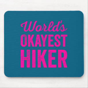 Okayester Wanderer der Welt Lustiger Sarkastischer Mousepad