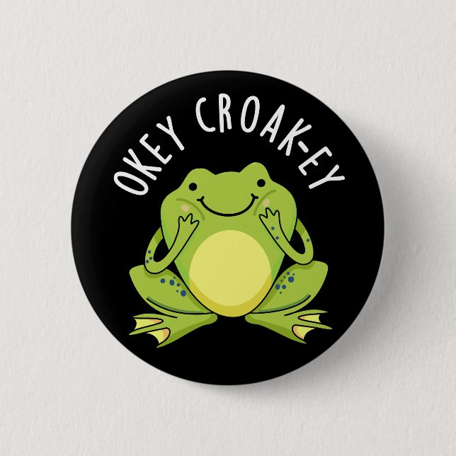 Okey Croak-ey Funny Frog Pun Dark BG Button (Vorderseite)