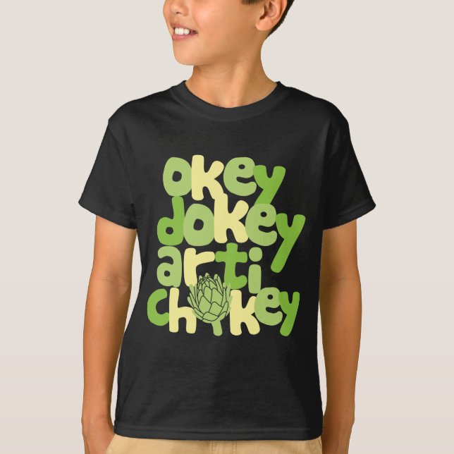 Okey Dokey Artichokey T-Shirt (Vorderseite)