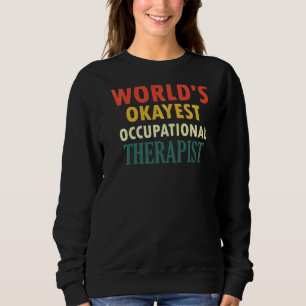 Okkupationstherapeut Sweatshirt
