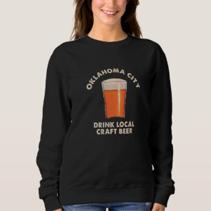 Oklahoma City Drink Lokales Kunsthandwerk Bier Okc Sweatshirt