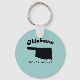 Oklahoma Motto - Es geht uns gut, Sie sind nicht Schlüsselanhänger