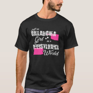 Oklahoma Nur ein Oklahoma-Mädchen in Pennsylvania T-Shirt