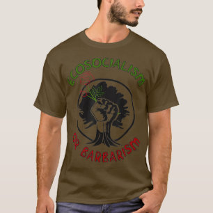 Öko-Sozialismus oder Barbarismus Sozialismus Klim T-Shirt