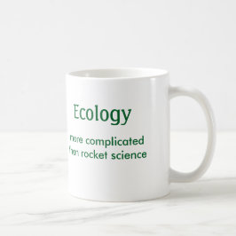 Ökologie, erschwert als Raketenwissenschaft - Tasse