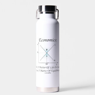 Ökonomie ist kein Gleichgewicht zwischen Leben und Trinkflasche