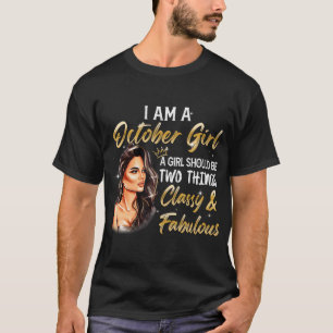 Oktober Girl Classy & Fabulous Birthday Queen T-Shirt