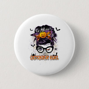 Oktober Girl Messy Hair Bun Geburtstag Halloween P Button