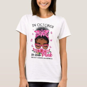 Oktober tragen wir Pink Black Women Messy Bun Brus T-Shirt