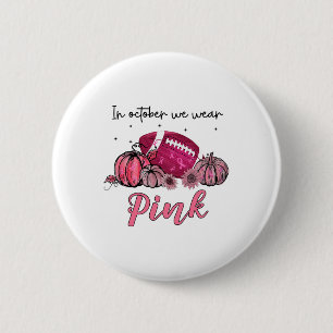 Oktober tragen wir Pink Football Breast Cancer Awa Button