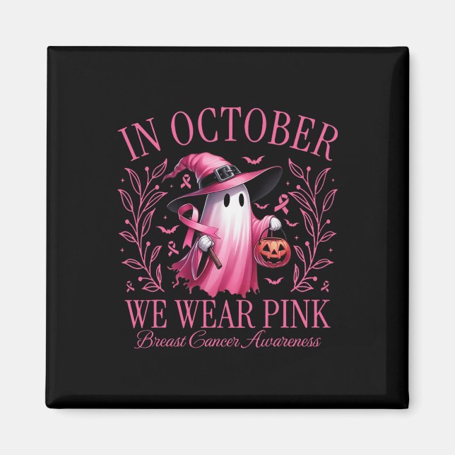 Oktober tragen wir Pink Ghost Hexe Brustkrebs Awa Magnet (Vorne)