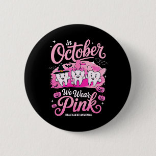 Oktober tragen wir Pink Tooth Trio Breast Cancer A Button