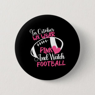 Oktober tragen wir Pink und schauen Fußball Breast Button