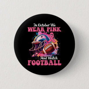 Oktober tragen wir Pink und schauen Fußball Breast Button