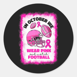 Oktober tragen wir Pink und schauen Fußball Breast Runder Aufkleber