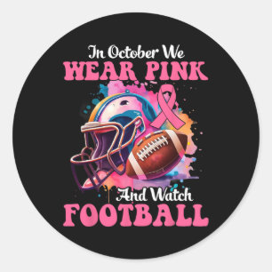 Oktober tragen wir Pink und schauen Fußball Breast Runder Aufkleber