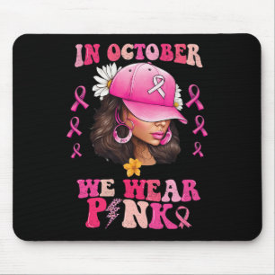 Oktober tragen wir rosa schwarze Frau Brustkrebs A Mousepad