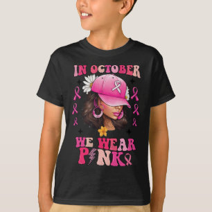 Oktober tragen wir rosa schwarze Frau Brustkrebs A T-Shirt