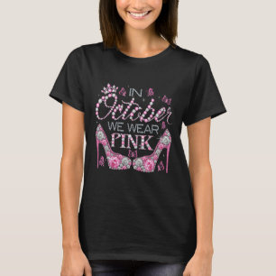 Oktober Wir tragen Pink Brustkrebsbewusstsein Hoch T-Shirt