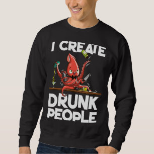 Oktopus Barkeeper Ich erschaffe betrunkene Mensche Sweatshirt