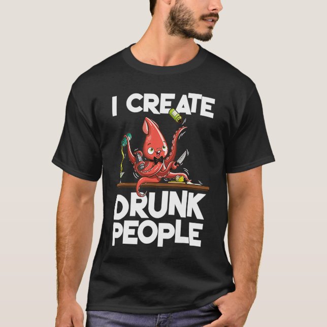 Oktopus Barkeeper Ich erschaffe betrunkene Mensche T-Shirt (Vorderseite)