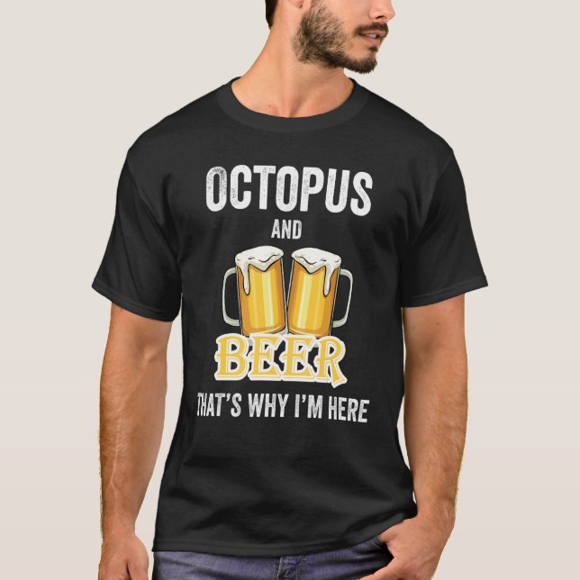 Oktopus und Bier deshalb bin ich hier T-Shirt (Vorderseite)