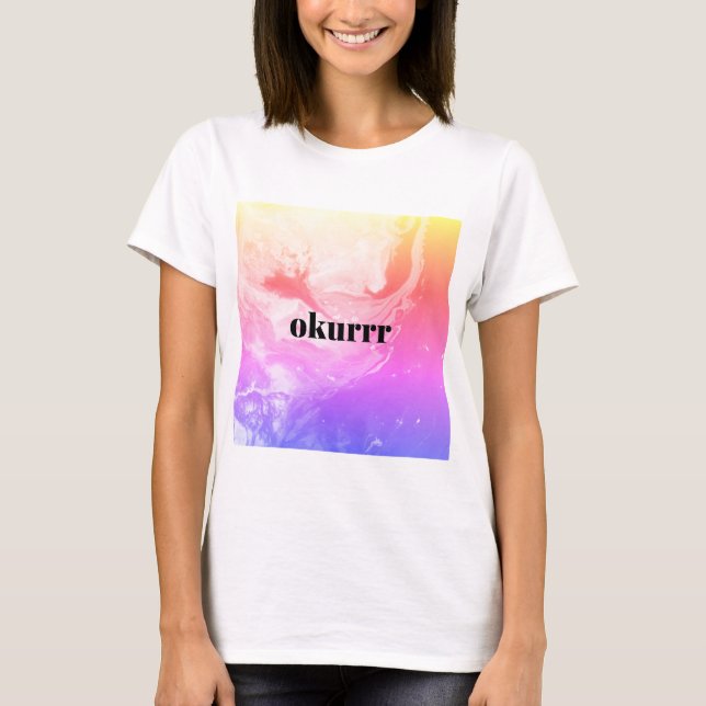 okurr okurr Design kardashian Spaß! Zitat T-Shirt (Vorderseite)