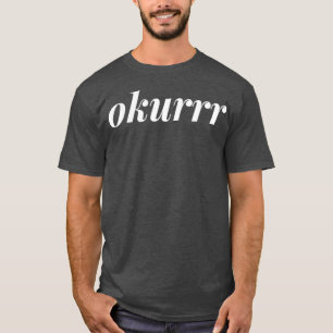 Okurrr Drag Queen Shirt Gay Pride LGBTQ-Preis