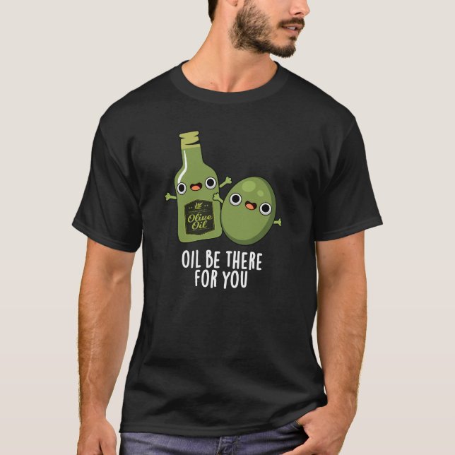 Öl gibt es für Sie Funny Olive Puppe Dark BG T-Shirt (Vorderseite)