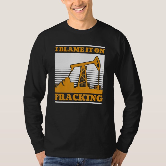 Ölbohrung Ölfördergebiet Fracker  Fracking T-Shirt (Vorderseite)