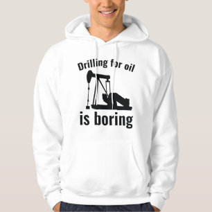 Ölbohrungen langweilen hoodie
