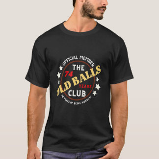 Old Balls Club 74 Jahre Phantastisch 74. Geburtsta T-Shirt