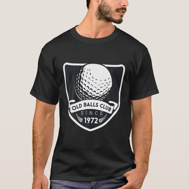 Old Balls Club Since 1972 Funny 40Th Birthday Gag T-Shirt (Vorderseite)