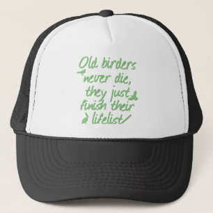 Old Birders Never Die Truckerkappe