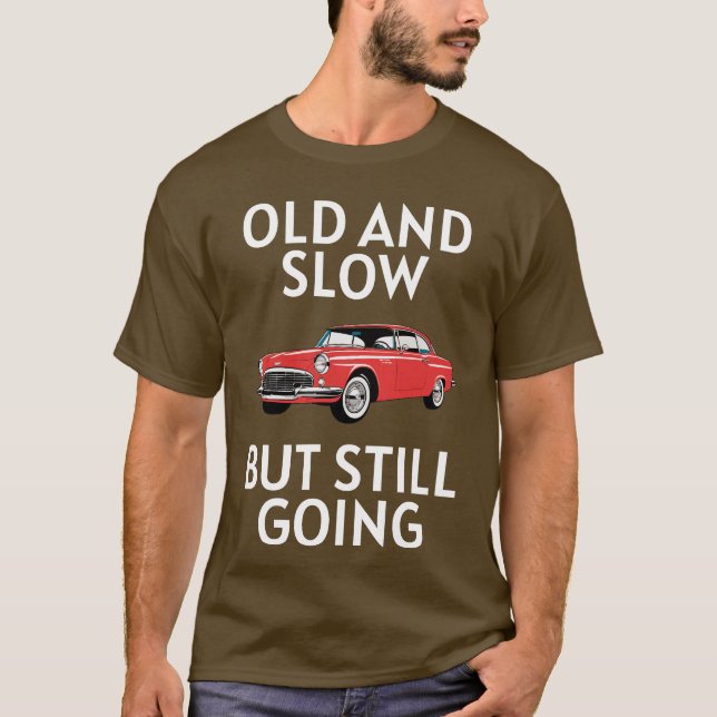 Old Car Still Going T-Shirt (Vorderseite)